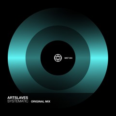 Artslaves - Systematic (Original Mix) [MNT004]