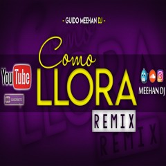 COMO LLORA (REMIX) - JUANFRA - MEEHANDJ