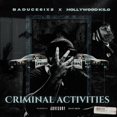 BadUCE6ix2 - Criminal Activities ft. Hollywood Kilo