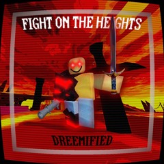『 𝘍𝘐𝘎𝘏𝘛 𝘖𝘕 𝘛𝘏𝘌 𝘏𝘌𝘐𝘎𝘏𝘛𝘚 』 - Dreemified