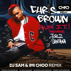 Chris Brown - Run It! (ft. Juelz Santana) (DJ SAM & ImI Choo) Radio Edit