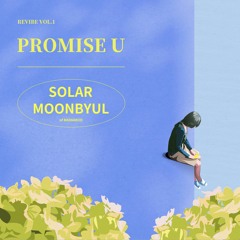 Promise U - SOLAR(MAMAMOO),MOONBYUL(MAMAMOO)