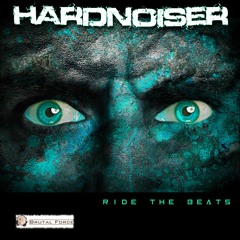 Hardnoiser - Ride the beats