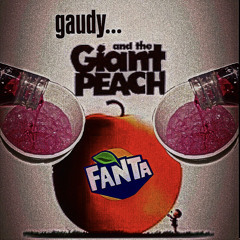 gaudy and the giant peach fanta (prod.indigo)