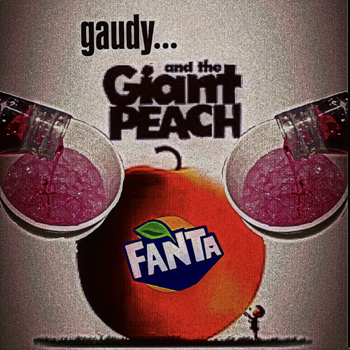 gaudy and the giant peach fanta (prod.indigo)