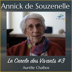 Le Cercle Des Vivants #3 — Annick de Souzenelle