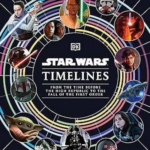 PDF/Ebook Star Wars Timelines BY Kristin Baver (Author),Jason Fry (Author),Cole Horton (Author)