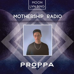 Mothership Radio Guest Mix #156: Proppa