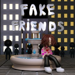 fake friends(prod. by rifty x warheart)