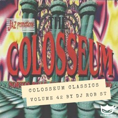 The Colosseum Classics Vol. 42 by Dj Rob ST (with Free DL & Tracklist in Description)