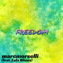 marcmorselli - FREEDOM (feat. Lula Blioux) [Extended Mix]