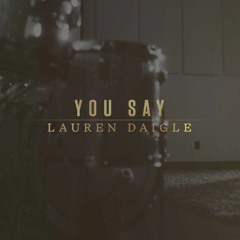 Lauren Daigle - You Say - DarnTurner RMX