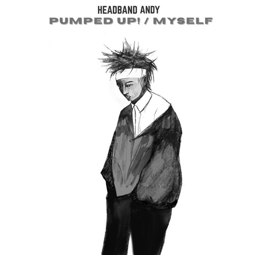 Pumped up! / Myself