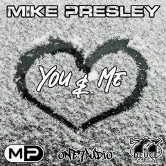 Mike Presley - You & Me (Original Mix)