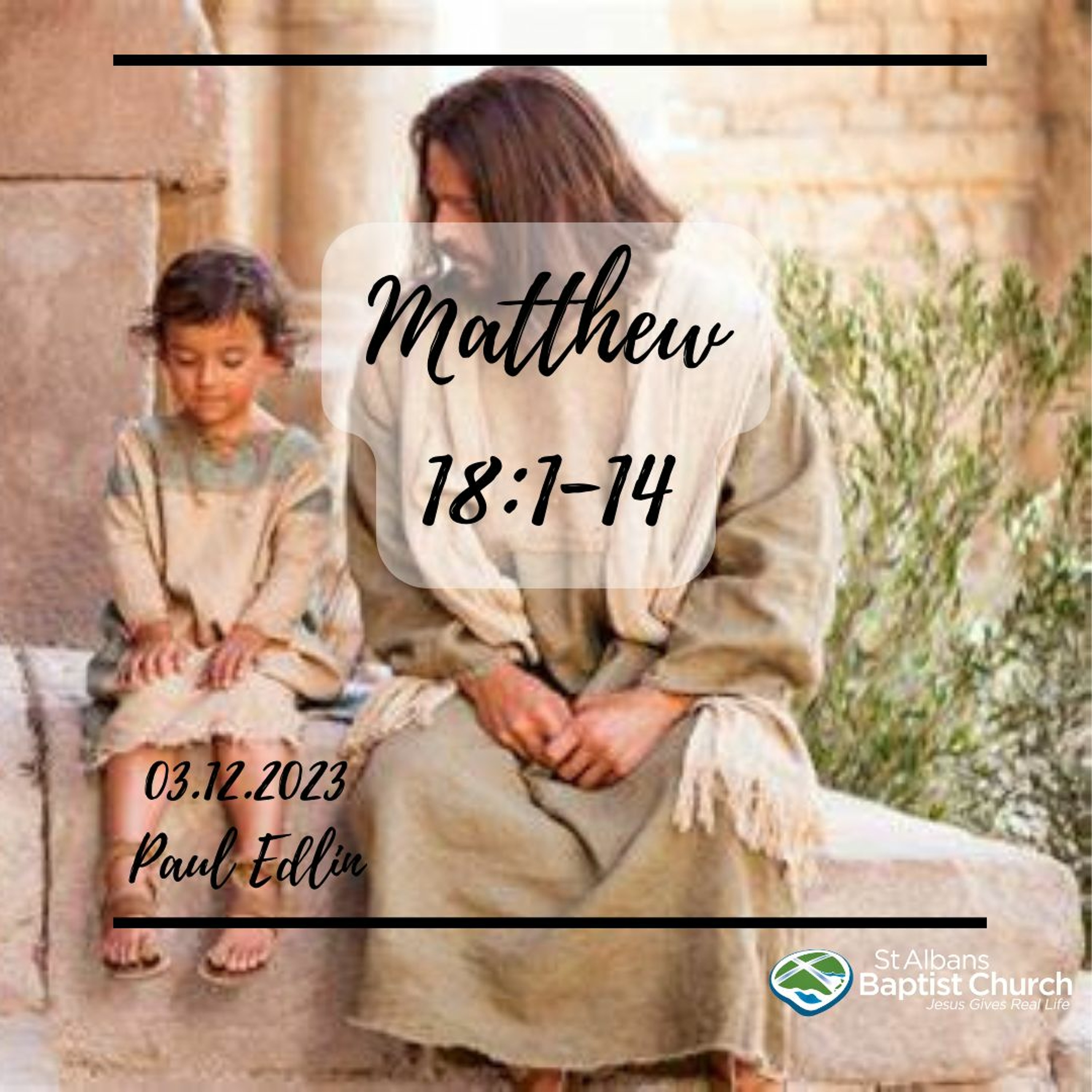 03.12.2023 - Matthew 18:1-14 - Ps Paul Edlin episode artwork