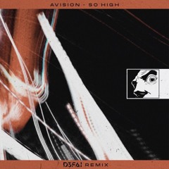 Avision - So High (D3FAI Remix)