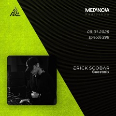 Metanoia pres. Erick Scobar [Exclusive Guestmix]