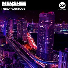 Menshee - I Need Your Love