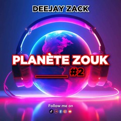 PLANETE ZOUK #2 (Deejay Zack)