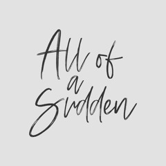 A L L O F A S U D D E N / P O D C A S T 0 1 2 / Formel