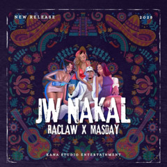 #LAKINAKAL 2025 ( RISKY RACLAW X MASDAY X DAUS JW )