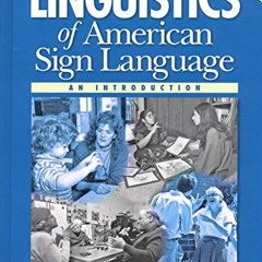 [Read] EBOOK 📰 Linguistics of American Sign Language, 5th Ed.: An Introduction by  C