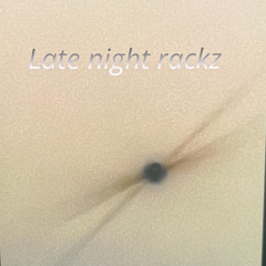 late night rackz-prod.nexonot