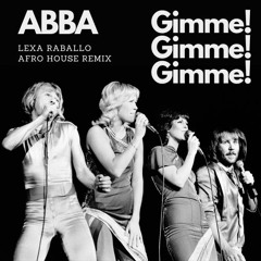 Abba - Gimme! Gimme! Gimme! (Lexa Raballo Afro House Remix)