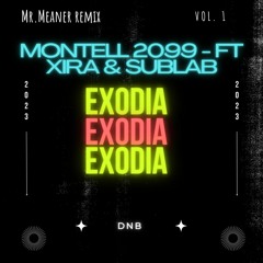 Montell2099, XIRA & Sublab - Exodia (Mr.Meaner Remix)