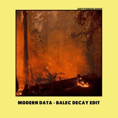 Modern Data - Balek Decay Edit
