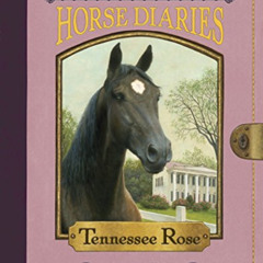 Access EPUB 📁 Horse Diaries #9: Tennessee Rose by  Jane Kendall &  Astrid Sheckels K