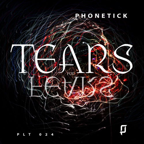 Phonetick - Tears for fears [Premiere]