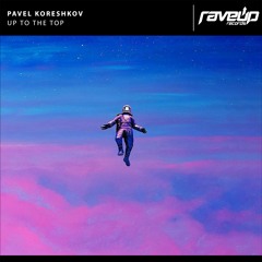 Pavel Koreshkov - Up To The Top