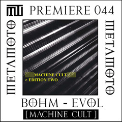 MM PREMIERE 044 | Böhm - EVOL [Machine Cult]