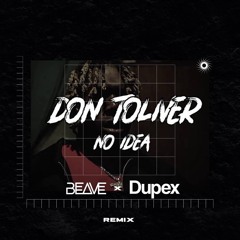 Don Toliver - No Idea (Beave & DUPEX Remix)