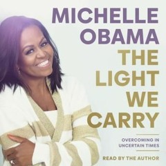 The Light We Carry AUDIOBOOK FREE STREAMING: Overcoming in Uncertain Times