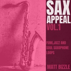 Sax Appeal Vol 1: Funk, Jazz and Soul Saxophone Loops - Matt Bizzle