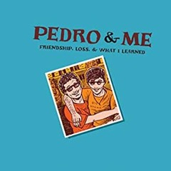 Get EBOOK EPUB KINDLE PDF Pedro and Me: Friendship, Loss, and What I Learned by  Judd
