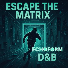Escape The Matrix