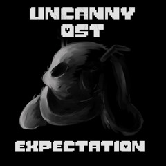 Undertale: Uncanny - Expectation