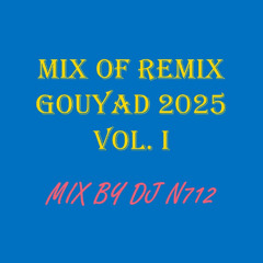 mix of the remix Gouyad 2025 Vol.1