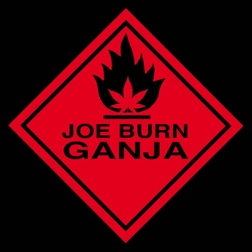 JOE BURN - GANJA
