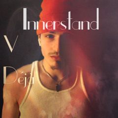 V Déjà - Innerstand (One Take)