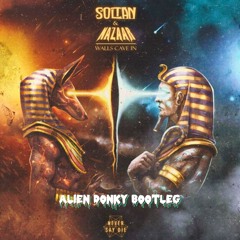 Soltan & Nazaar - Walls Cave In (Alien Donky Bootleg) FREE DL