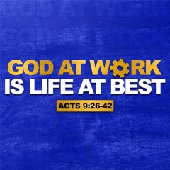 God At Work Is Life At Best
