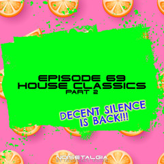Noisetalgia Podcast 069: House Classics (Part 2) (WITH DECENT SILENCE)