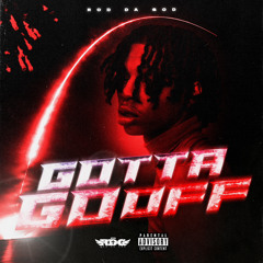 Gotta go off - Rod Da God