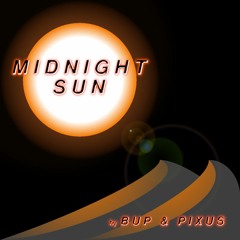 Midnight Sun (with Bup)