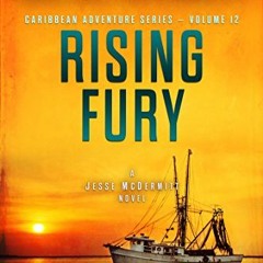 READ EBOOK EPUB KINDLE PDF Rising Fury: A Jesse McDermitt Novel (Caribbean Adventure