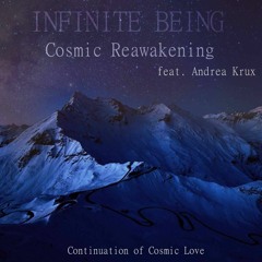 Infinite Being - Cosmic Reawakening feat. Andrea Krux